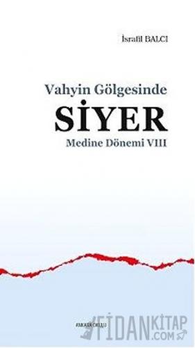 Medine Dönemi 7 - Vahyin Gölgesinde Siyer