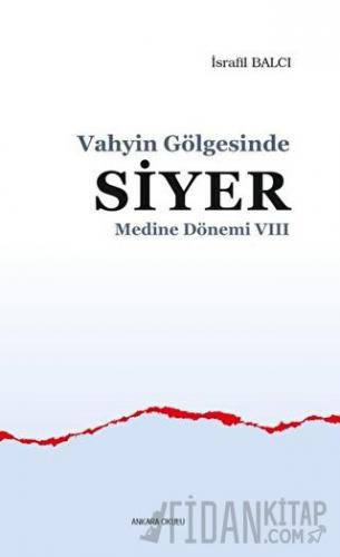 Medine Dönemi 8 - Vahyin Gölgesinde Siyer
