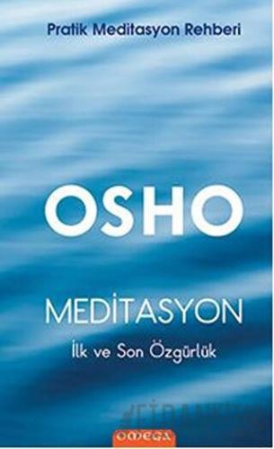 Meditasyon : İlk ve Son Özgürlük Osho (Bhagwan Shree Rajneesh)