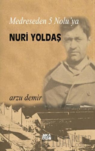 Medreseden 5 No’luya Nuri Yoldaş