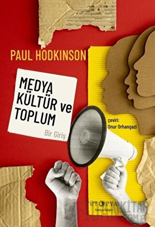 Medya, Kültür ve Toplum - Bir Giriş Paul Hodkinson