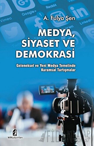 Medya Siyaset Ve Demokrasi A. Fulya Şen
