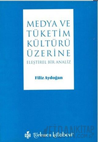 Medya ve Tüketim Kültürü Üzerine