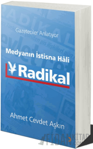 Medyanın İstisna Hali Radikal Ahmet Cevdet Aşkın