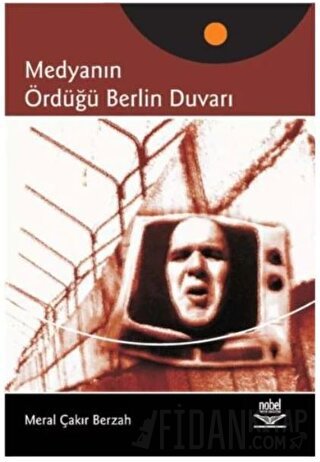 Medyanın Ördüğü Berlin Duvarı