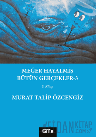 Meğer Hayalmiş Bütün Gerçekler - 3 Murat Talip Özcengiz