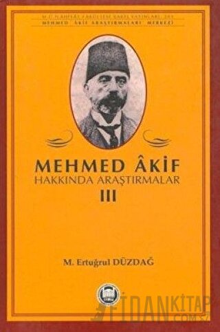 Mehmed Akif Hakkında Araştırmalar 3 M. Ertuğrul Düzdağ