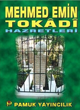 Mehmed Emin Tokadi Hazretleri (Evliya-005) Abdullah Pamuk