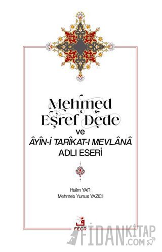 Mehmed Eşref Dede ve Ayin-i Tarikat-ı Mevlana Adlı Eseri