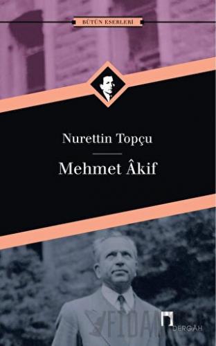 Mehmet Akif Bütün Eserleri 10 Nurettin Topçu