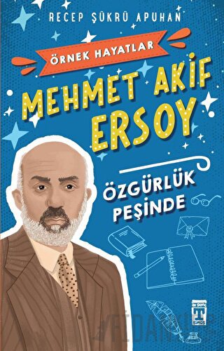 Mehmet Akif Ersoy - Özgürlük Peşinde