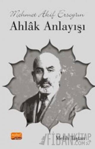 Mehmet Akif Ersoy’un Ahlak Anlayışı