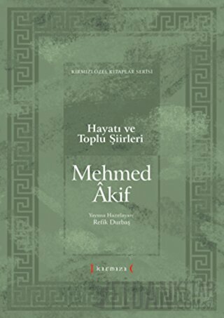 Mehmet Akif Hayatı ve Toplu Şiirleri (Ciltli) Refik Durbaş