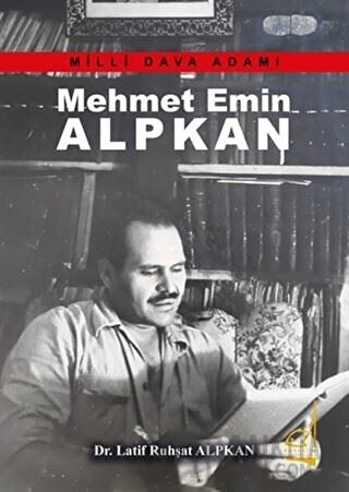 Mehmet Emin Alpkan - Milli Dava Adamı