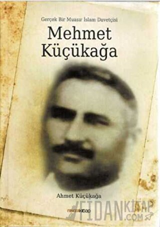 Mehmet Küçükağa - Gerçek Bir Muasır İslam Davetçisi