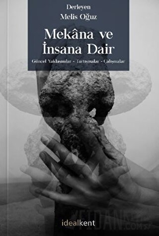 Mekana ve İnsana Dair Güncel Yaklaşımlar - Tartışmalar - Çalışmalar