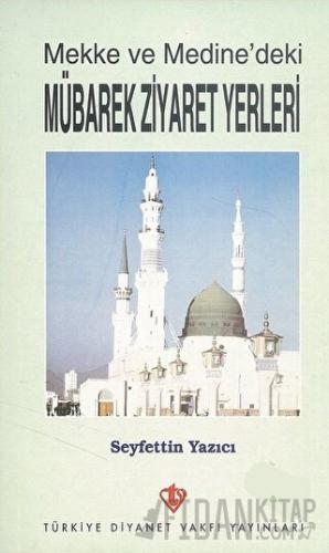 Mekke ve Medine'deki Mübarek Ziyaret Yerleri