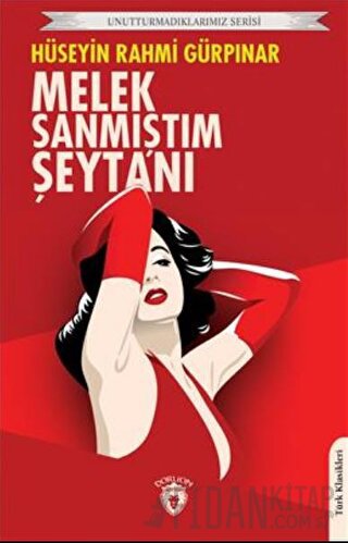 Unutturmadıklarımız Serisi - Melek Sanmıştım Şeytanı