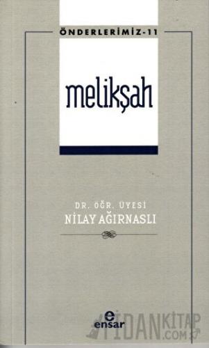 Melikşah (Önderlerimiz - 11) Nilay Ağırnaslı