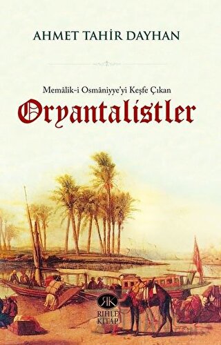 Memalik-i Osmaniyye'yi Keşfe Çıkan Oryantalistler