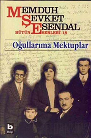 Memduh Şevket Esendal Bütün Eserleri - 18 Oğullarıma Mektuplar