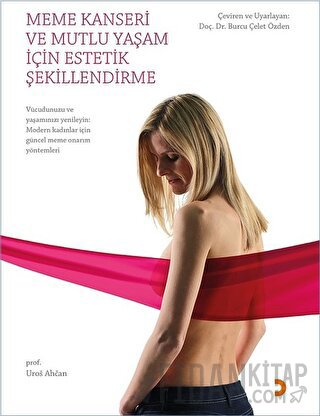 Meme Kanseri ve Mutlu Yaşam İçin Estetik Şekillendirme