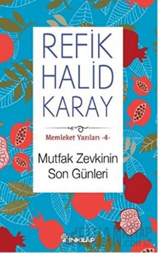 Memleket Yazıları 4: Mutfak Zevkinin Son Günleri Refik Halid Karay