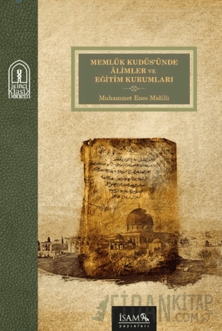 Memlük Kudüsünde Alimler ve Eğitim Kurumları