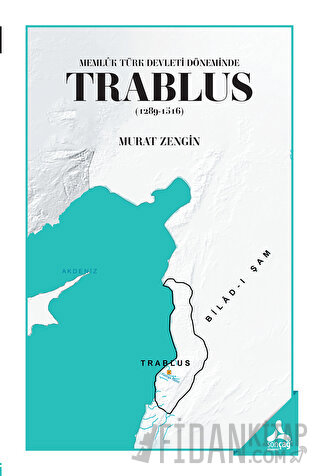 Memlük Türk Devleti Döneminde Trablus (1289-1516)