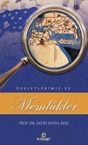 Memlükler (Devletlerimiz-33) Fatih Yahya Yılmaz