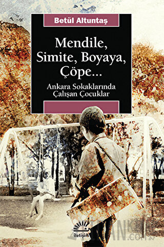 Mendile, Simite, Boyaya, Çöpe...