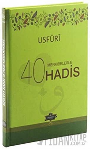Menkıbelerle 40 Hadis / Usfuri