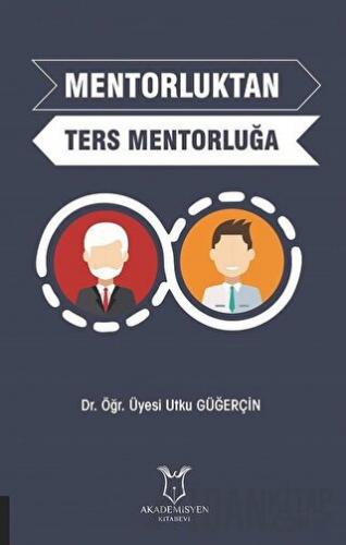 Mentorluktan Ters Mentorluğa
