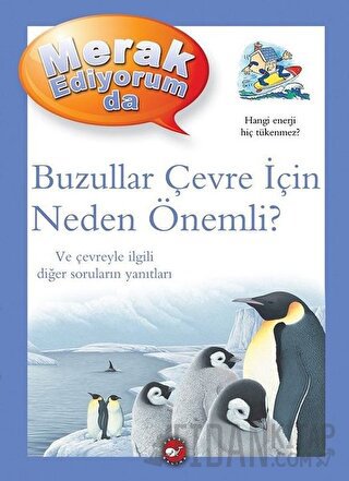 Merak Ediyorum da - Buzullar Çevre İçin Neden Önemli? (Ciltli)