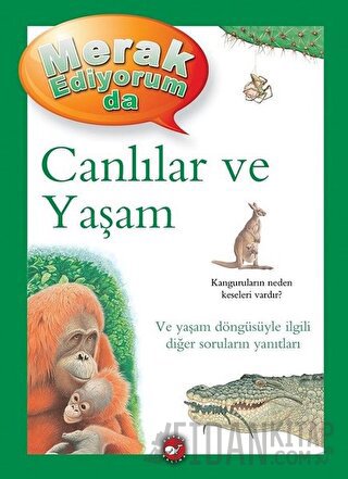 Merak Ediyorum da - Canlılar ve Yaşam (Ciltli)