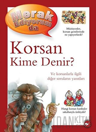 Merak Ediyorum da - Korsan Kime Denir? (Ciltli)