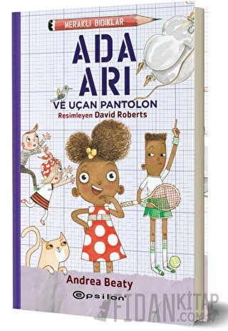 Meraklı Bıdıklar - Ada Arı ve Uçan Pantolon