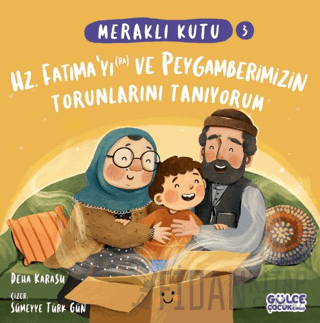 Meraklı Kutu - Hz Fatıma'yı (ra) ve Peygamberimizin Torunlarını Tanıyo