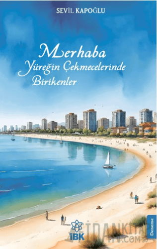 Merhaba Yüreğin Çekmecelerinde Birikenler