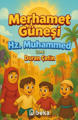 Merhamet Güneşi Hz. Muhammed Duran Çetin