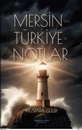 Mersin’den Türkiye’ye Notlar