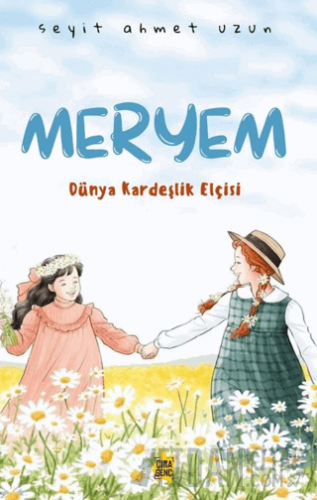 Meryem Dünya Kardeşlik Elçisi