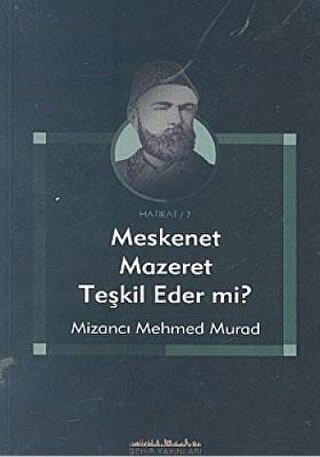 Meskenet Mazeret Teşkil Eder mi? Mizancı Mehmed Murad