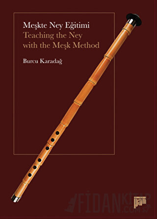 Meşkte Ney Eğitimi / Teaching the Ney with the Meşk Method Burcu Karad