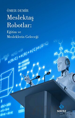 Meslektaş Robotlar: Eğitim ve Mesleklerin Geleceği Ömer Demir