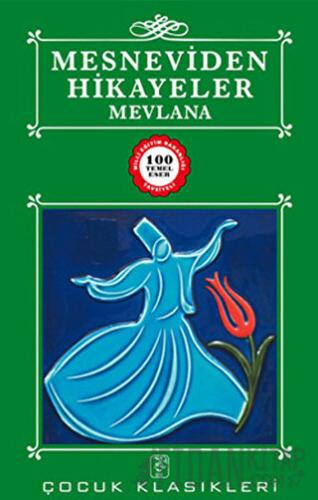 Mesneviden Hikayeler Mevlana Celaleddin Rumi