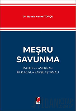 Meşru Savunma - İngiliz ve Amerikan Hukukuyla Karşılaştırmalı