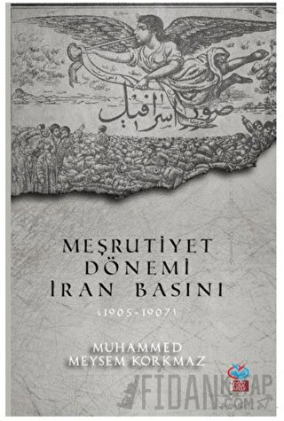 Meşrutiyet Dönemi İran Basını (1905-1907) Muhammed Meysem Korkmaz