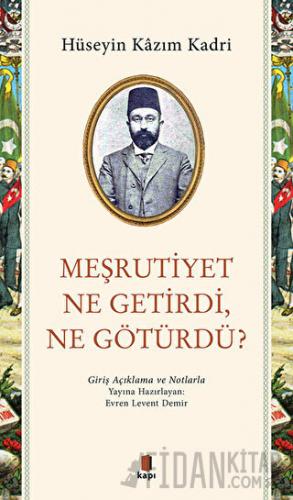 Meşrutiyet Ne Getirdi Ne Götürdü?