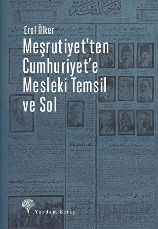 Meşrutiyet’ten Cumhuriyet’e Mesleki Temsil Ve Sol